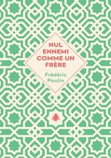 Nul ennemi comme un frère - Frédéric Paulin - 9782382461143
