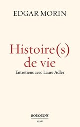 Histoire(s) de vie - Entretiens avec Laure Adler - Laure Adler ; Edgar Morin - 9782382921241