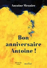 Bon anniversaire Antoine ! - Antoine Mesnier - 9782382925362