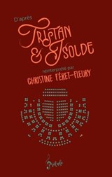 D'après Tristan & Isolde - Christine Férêt-Fleury - 9782383490555