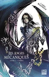 Les Anges Mécaniques - Tome 1 L'Appel - Carina Rozenfeld - 9782383490593