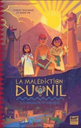 La Malédiction du Nil - Tome 1 La Maison d'Anubis - Charles Mazarguil ; Marie Tibi - 9782383493969