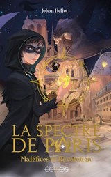 La Spectre de Paris - Maléfices et Révolution - Johan Heliot - 9782383495567