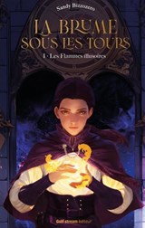 La Brume sous les tours - Tome 1 Les Flammes illusoires - Sandy Bizzozero - 9782383495604