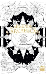 La Légende de l'Archelune - Tome 1 L'Archipel oublié - Arnaud Druelle - 9782383496595