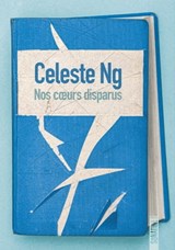 Nos coeurs disparus - Celeste Ng - 9782383990826