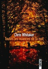 Toutes les nuances de la nuit - Chris Whitaker - 9782383992608