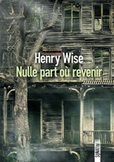 Nulle part où revenir - Henry Wise - 9782383992844