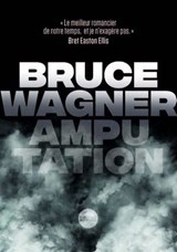 Amputation - Bruce Wagner - 9782383993308