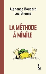La Méthode à Mimile - Alphonse Boudard ; Luc Etienne ; Jacques Cellard - 9782385061548