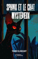 Sphinx et le chat mystérieux - Yoann Blanquart - 9782385104146