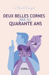 Deux belles cornes pour tes quarante ans - La Plume du Rossignol - 9782385104740