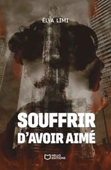 Souffrir d'avoir aimé - Élya Limi - 9782385108359