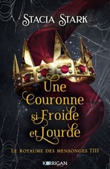 Le royaume des mensonges T3 - Stacia Stark - 9782385161385