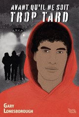 Avant qu'il ne soit trop tard - Gary Lonesborough - 9782385310073