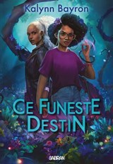 Ce Funeste destin (e-book) - Volume 02 - Kalynn Bayron - 9782385600341