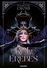 L'Ère de la nuit - Livre 01 Le Roi des Érèbes (e-book) - Juliette Cross - 9782385661571