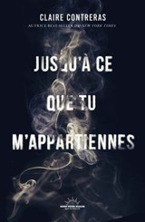 Jusqu'à ce que tu m'appartiennes - Claire Contreras - 9782385781262