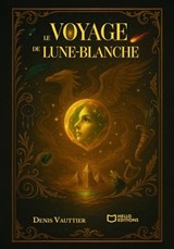 Le voyage de Lune-Blanche  - Denis Vauttier - 9782386731846