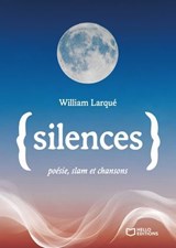 {Silences} - William Larqué - 9782386733772