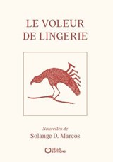 Le Voleur de Lingerie - Solange D. Marcos - 9782386734496