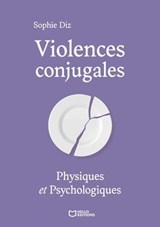 Violences conjugales physiques et psychologiques - Sophie Diz - 9782386734625