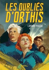Les Oubliés d'Orthis - Landry Passa - 9782386735073