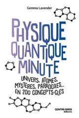 Physique quantique - Univers, atomes, mystères, paradoxes... en 200 concepts clés - Gemma Lavender - 9782386901188