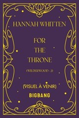 Wilderwood, T2 : For the Throne - Hannah Whitten - 9782387030559