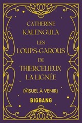 Les Loups-Garous de Thiercelieux - La Lignée - Catherine Kalengula - 9782387031594