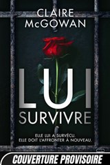 Lui survivre - Claire McGowan - 9782387212290