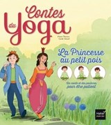 Contes du yoga - La Princesse au petit pois - Marie Tanneux - 9782401041912