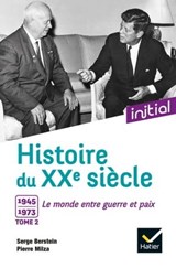 Initial - Histoire du XXe siècle tome 2 - Jean Guiffan ; Yves Gauthier ; Gisèle Berstein ; Olivier Milza ; Pierre Milza ; Serge Berstein - 9782401090668