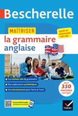 Bescherelle - Maîtriser la grammaire anglaise (grammaire & exercices) - Wilfrid Rotgé ; Michèle Malavieille - 9782401099777