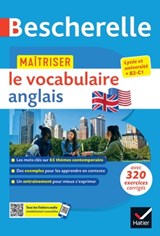Bescherelle - Maîtriser le vocabulaire anglais contemporain (lexique thématique & exercices) - Michèle Malavieille ; Wilfrid Rotgé - 9782401099814