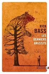 Les derniers grizzlys - Rick Bass - 9782404002897