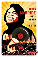 Mets le feu et tire-toi - James McBride - 9782404006062