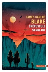 Crépuscule sanglant - James Carlos Blake - 9782404008820