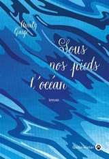 Sous nos pieds l'océan - Amity Gaige - 9782404014418