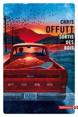Sortis des bois - Chris Offutt - 9782404015033