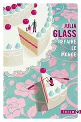 Refaire le monde - Julia Glass - 9782404016801