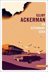 En attendant Eden - Elliot Ackerman - 9782404018751