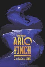 Arlo Finch, Tome 02 - John AUGUST - 9782408010010