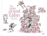 Le très grand câlin - Manon Fargetton ; Guillaume Bianco - 9782408040673