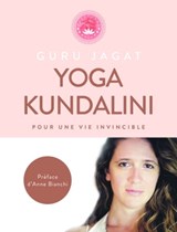 Kundalini Yoga - Guru Jagat ; Anne Bianchi - 9782412041994