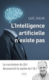 L'intelligence artificielle n'existe pas - Luc Julia - 9782412046746
