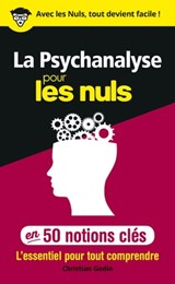 La Psychanalyse pour les Nuls en 50 notions clés - Christian Godin - 9782412047101