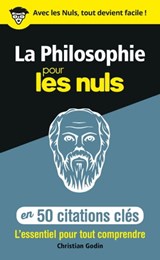 La philosophie en 50 citations clés pour les Nuls - Christian Godin - 9782412047378