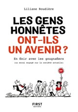 Les gens honnêtes ont-ils un avenir ? - En finir avec les gougnaffiers - Liliane Roudiere - 9782412053546