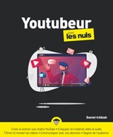 Youtubeur Pour les Nuls - Daniel Ichbiah - 9782412065846